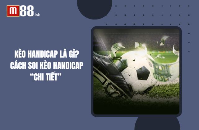 Kèo handicap là gì